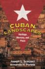 Cuban Landscapes : Heritage, Memory, and Place - Book