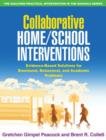 Collaborative Home/School Interventions : Evidence-Based Solutions for Emotional, Behavioral, and Academic Problems - Book