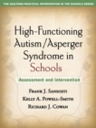 High-Functioning Autism/Asperger Syndrome in Schools : Assessment and Intervention - eBook