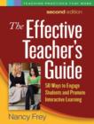 The Effective Teacher's Guide, Second Edition : 50 Ways to Engage Students and Promote Interactive Learning - Book