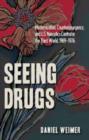 Seeing Drugs : Modernization, Counterinsurgency and U.S. Narcotics Control in the Third World, 1969-1976 - Book