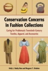 Conservation Concerns in Fashion Collections : Caring for Problematic Twentieth-Century Textiles, Apparel, and Accessories - Book
