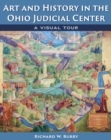 Art and History in the Ohio Judicial Center : A Visual Tour - Book