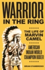 Warrior in the Ring : The Life of Marvin Camel - Book