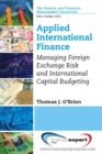 Applied International Finance: Managing Foreign Exchange Risk and International Capital Budgeting - Book