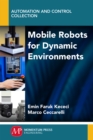 Mobile Robots for Dynamic Environments - eBook