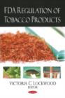 FDA Regulation of Tobacco Products - Book