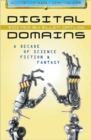 Digital Domains : A Decade of Science Fiction and Fantasy - Book