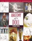 Anatomy Of A Doll : The Fabric Sculptor's Handbook - eBook