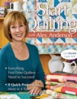 Start Quilting with Alex Anderson : Everything First-Time Quilters Need to Succeed - eBook