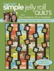 Super Simple Jelly Roll Quilts with Alex Anderson and Liz Aneloski : 9 Projects from Jelly Rolls & Charm Squares - eBook