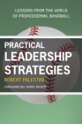Practical Leadership Strategies : Lessons from the World of Professional Baseball - Book