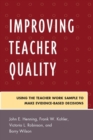Improving Teacher Quality : Using the Teacher Work Sample to Make Evidence-Based Decisions - eBook