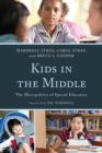 Kids in the Middle : The Micro Politics of Special Education - eBook