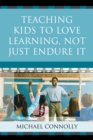 Teaching Kids to Love Learning, Not Just Endure It - Book
