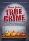 Uncle John's True Crime : A Classic Collection of Crooks, Cops, and Capers - eBook