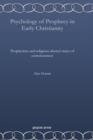 Psychology of Prophecy in Early Christianity : Prophetism and religious altered states of consciousness - Book