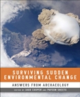Surviving Sudden Environmental Change : Answers From Archaeology - eBook