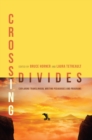 Crossing Divides : Exploring Translingual Writing Pedagogies and Programs - eBook