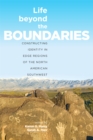 Life beyond the Boundaries : Constructing Identity in Edge Regions of the North American Southwest - eBook