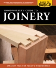Woodworker's Guide to Joinery (Back to Basics) : Straight Talk for Today's Woodworker - eBook