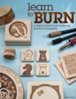 Learn to Burn : A Step-by-Step Guide to Getting Started in Pyrography - eBook