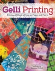 Gelli Printing : Printing Without a Press on Paper and Fabric Using Gelli(R) Plate - eBook
