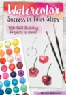 Watercolor Success in Four Steps : 150 Skill-Building Projects to Paint - eBook