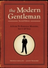 The Modern Gentleman, 2nd Edition : A Guide to Essential Manners, Savvy, and Vice - Book