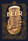 The Comic Book Story of Beer : The World's Favorite Beverage from 7000 BC to Today's Craft Brewing Revolution - Book