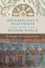 Archaeology’s Footprints in the Modern World - Book