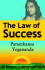 The Law of Success: Using the Power of Spirit to Create Health, Prosperity, and Happiness - eBook