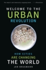 Welcome to the Urban Revolution : How Cities Are Changing the World - eBook