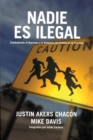 Nadie es ilegal : Combatiendo el Racismo y la Violencia de Estado en la Frontera - eBook