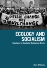 Ecology And Socialism : Capitalism and the Environment - Book