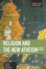 Religion And The New Atheism: A Critical Appraisal : Studies in Critical Social Sciences, Volume 25 - Book