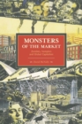 Monsters Of The Market: Zombies, Vampires And Global Capitalism : Historical Materialism, Volume 30 - Book