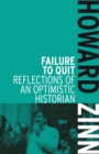Failure To Quit : Reflections of an Optimistic Historian - Book