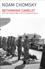 Rethinking Camelot : JFK, the Vietnam War, and U.S. Political Culture - eBook