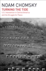 Turning the Tide : U.S. Intervention in Central America and the Struggle for Peace - eBook