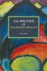 The Politics Of Transindividuality : Historical Materialism Volume 106 - Book