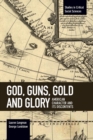 God, Guns, Gold And Glory : American Character and its Discontents - Book