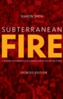 Subterranean Fire : A History of Working-Class Radicalism in the United States - eBook
