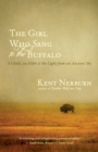 The Girl Who Sang to the Buffalo : A Child, an Elder, and the Light from an Ancient Sky - eBook