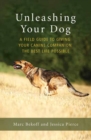 Unleashing Your Dog : A Field Guide to Freedom - Book