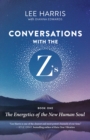 Conversations with the Z's, Book One : The Energetics of the New Human Soul - eBook
