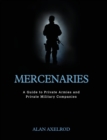 Mercenaries: A Guide to Private Armies and Private Military Companies - Book