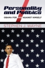 Personality and Politics : Obama For and Against Himself - Book