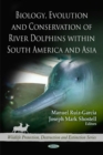 Biology, Evolution & Conservation of River Dolphins within South America & Asia - Book