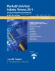 Plunkett's InfoTech Industry Almanac 2014 : InfoTech Industry Market Research, Statistics, Trends & Leading Companies - Book